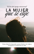 La Mujer que se Elige + 5 Bonos Indispensables